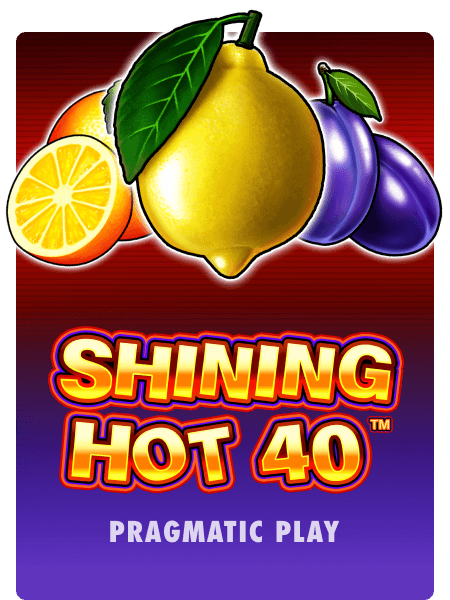 Shining Hot 40™